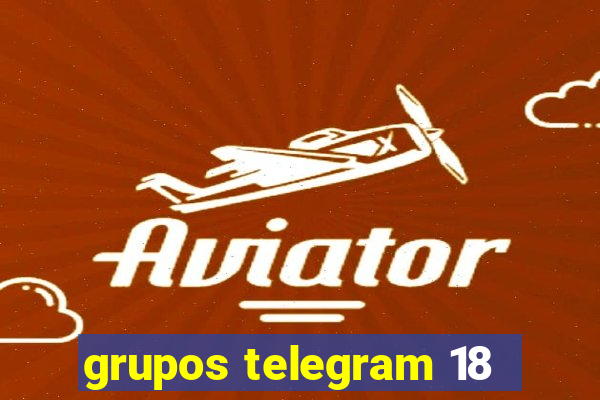 grupos telegram 18